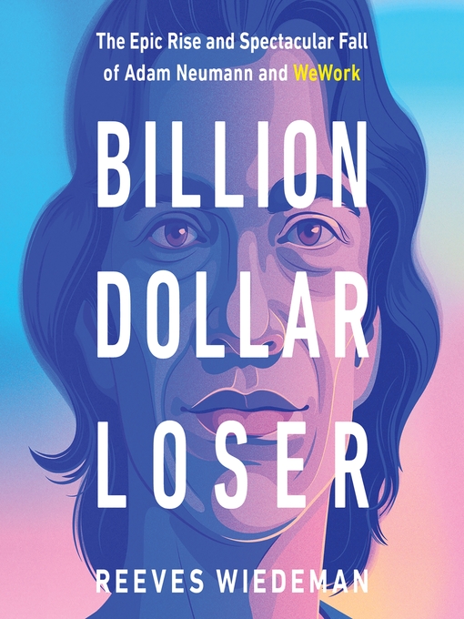 Title details for Billion Dollar Loser by Reeves Wiedeman - Wait list